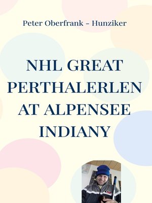 cover image of NHL great perthalerlen at Alpensee indiany